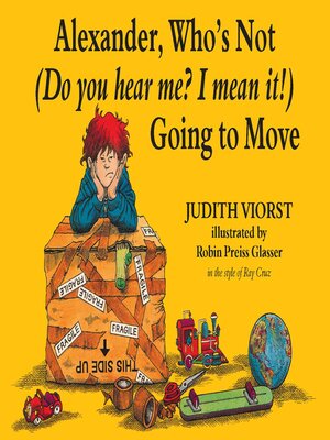 cover image of Alexander, Who's Not (Do You Hear Me? I Mean It!) Going to Move